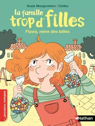 La famille trop d'filles : Flavia, reine des billes - Roman Vie quotidienne - De 7 à 11 ans