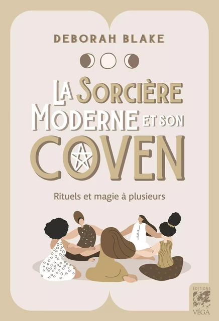 La sorcière moderne et son coven - Rituels et magie à plusieurs - Deborah Blake - Tredaniel