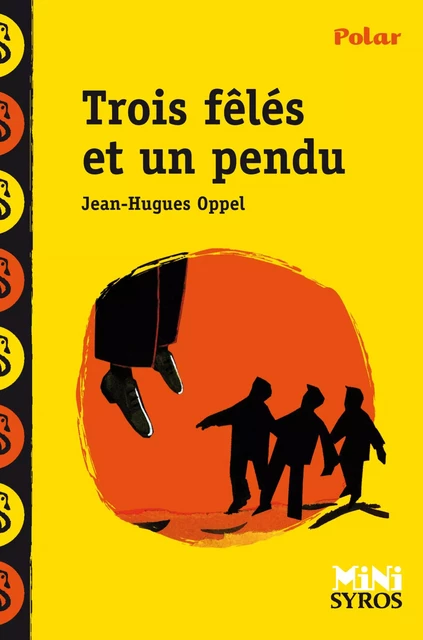 Trois fêlés et un pendu - Jean-Hugues Oppel - Nathan