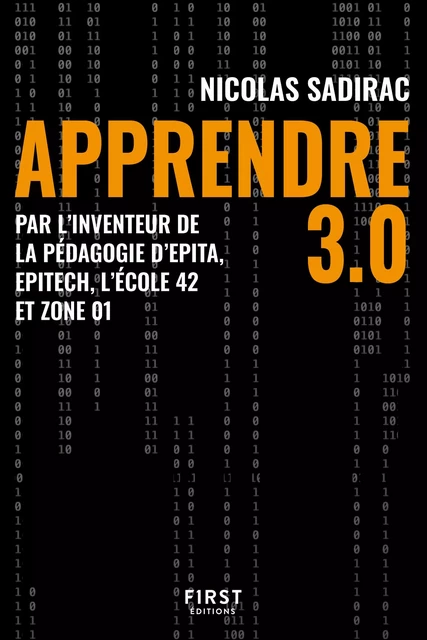 Apprendre 3.0 - Par l'inventeur de la pédagogie d'Epita, Epitech, l'école 42 et zone 01 - Nicolas Sadirac - edi8