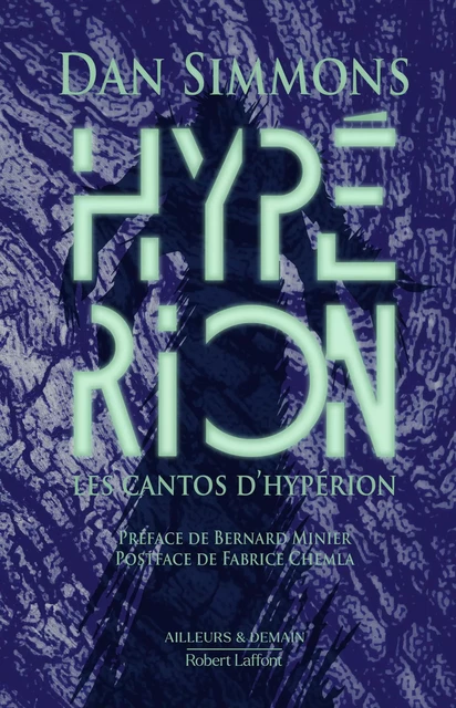 Les Cantos d'Hypérion - Tome 1 : Hypérion - préface de Bernard Minier et postface de Fabrice Chemla - Dan Simmons - Groupe Robert Laffont