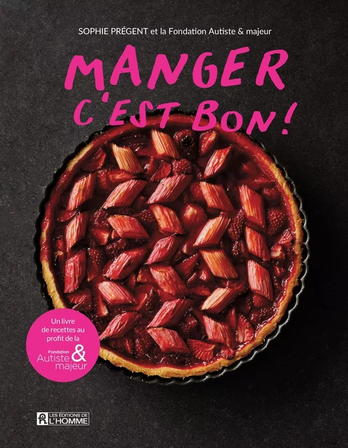 Manger, c'est bon ! - Sophie Prégent - Les Éditions de l'Homme