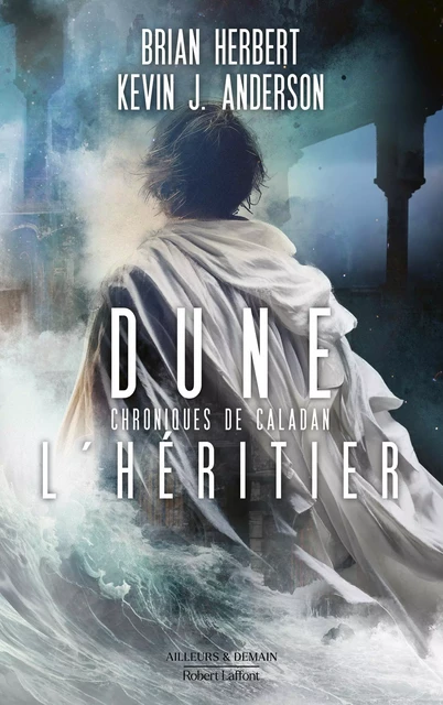 Dune - Chroniques de Caladan - Tome 3 : L'Héritier - Kevin J. Anderson, Brian Herbert - Groupe Robert Laffont