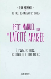 Petit manuel pour une laïcité apaisée