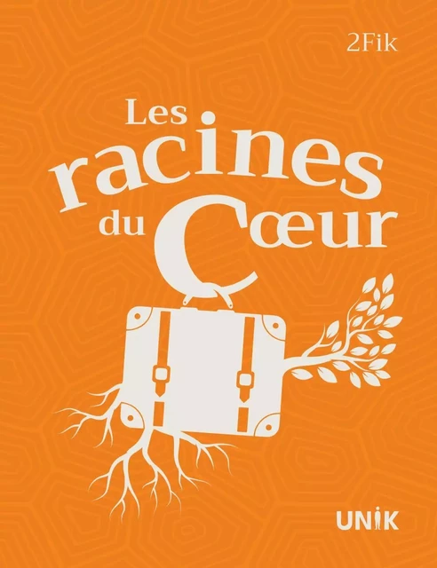 Les racines du cœur -  2Fik - Héritage Jeunesse