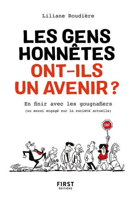 Les gens honnêtes ont-ils un avenir ? - En finir avec les gougnafiers - Liliane Roudiere - edi8