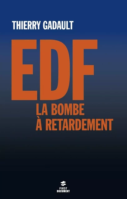 EDF, la bombe à retardement - Thierry Gadault - edi8