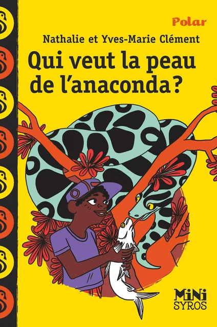 Qui veut la peau de l'anaconda ? - Yves Clément, Nathalie Clément - Nathan