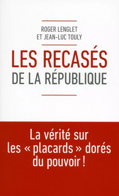 Les recasés de la République - Roger Lenglet, Jean-Luc Touly - edi8