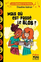 Mais où est passé le blob ? Les énigmes d'Hypathie