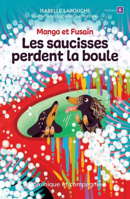 Les saucisses perdent la boule - Isabelle Larouche - Dominique et compagnie