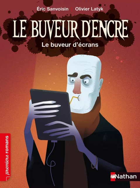 Le Buveur d'encre - le buveur d'écrans - dès 7 ans - Éric Sanvoisin - Nathan