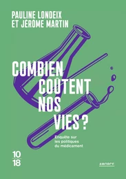 Combien coûtent nos vies ? Enquête sur les politiques du médicament