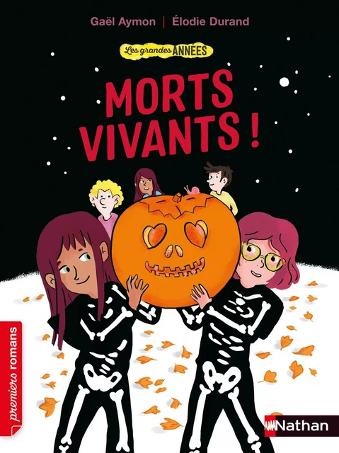 Les grandes années - Morts-vivants ! - Premiers romans - Dès 7 ans - Gaël AYMON - Nathan