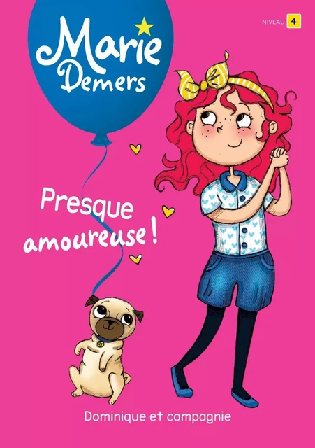 Presque amoureuse! - Marie Demers - Dominique et compagnie