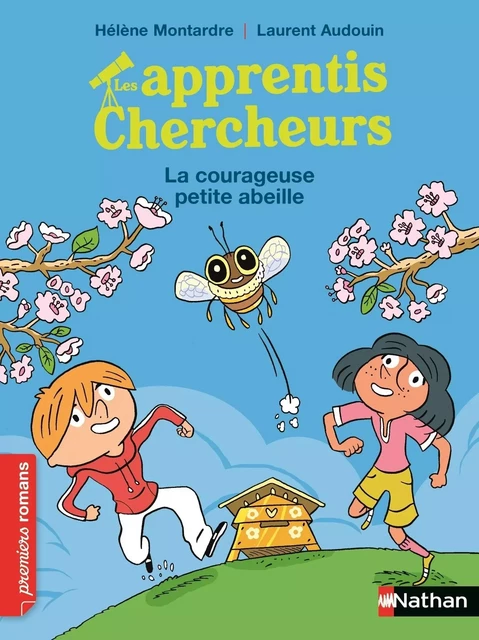 Les apprentis Chercheurs - La courageuse petite abeille - Premiers romans - Dès 7 ans - Hélène Montardre - Nathan