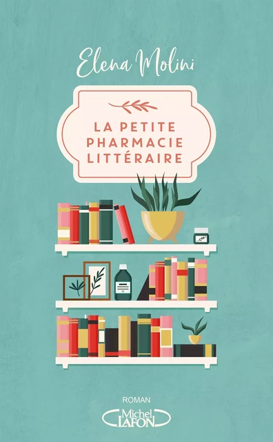 La petite pharmacie littéraire - Elena Molini - Michel Lafon