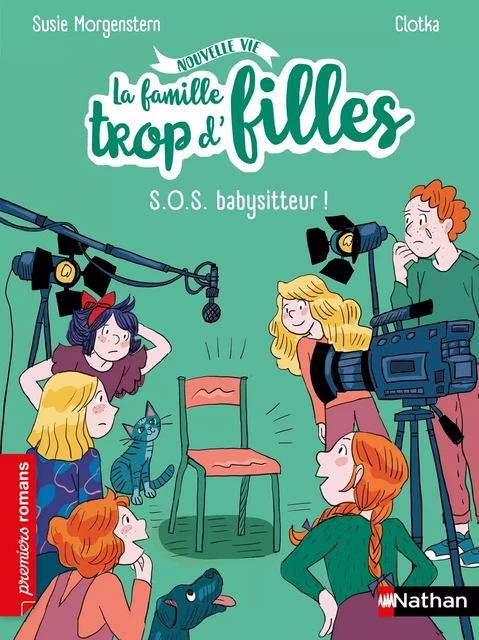 La famille trop d'filles : SOS babysitteur ! - Premiers romans - Dès 6 ans - Susie Morgenstern - Nathan