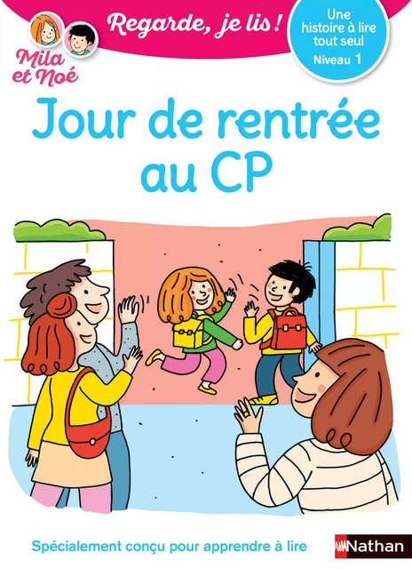 Jour de rentrée au CP - Regarde, je lis avec Mila et Noé - Lecture CP niveau 1 - Éric Battut - Nathan