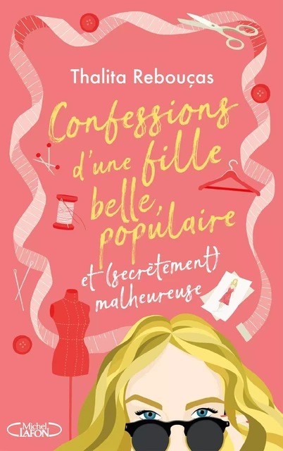 Confessions d'une fille belle, populaire et (secrètement) malheureuse - Tome 3 - Thalita Rebouças - Michel Lafon