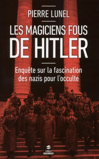 Les magiciens fous d'Hitler - Pierre Lunel - edi8