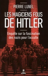 Les magiciens fous d'Hitler