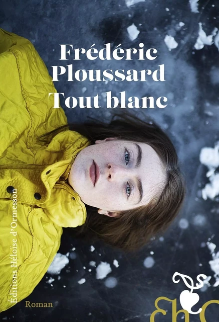 Tout blanc - Frédéric Ploussard - Héloïse d'Ormesson