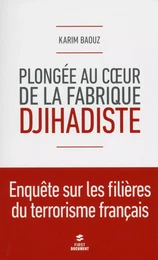 Plongée au coeur de la fabrique jihadiste