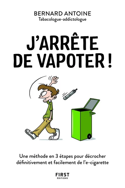 J'arrête de vapoter ! La méthode en 3 étapes pour décrocher définitivement et facilement de l'e-cigarette - Bernard Antoine - edi8