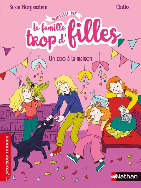 La famille trop d'filles - un zoo à la maison - Roman vie quotidienne - De 7 à 11 ans - Susie Morgenstern - Nathan