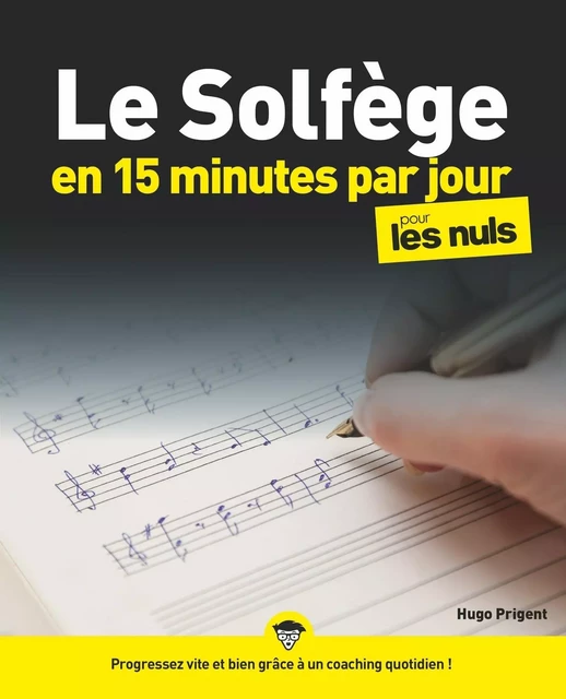 Le solfège en 15 minutes par jour pour les Nuls: Livre de musique, Apprendre le solfège rapidement et facilement, Progresser grâce à un coaching quotidien, Exercices pour apprendre la musique - Hugo Prigent - edi8