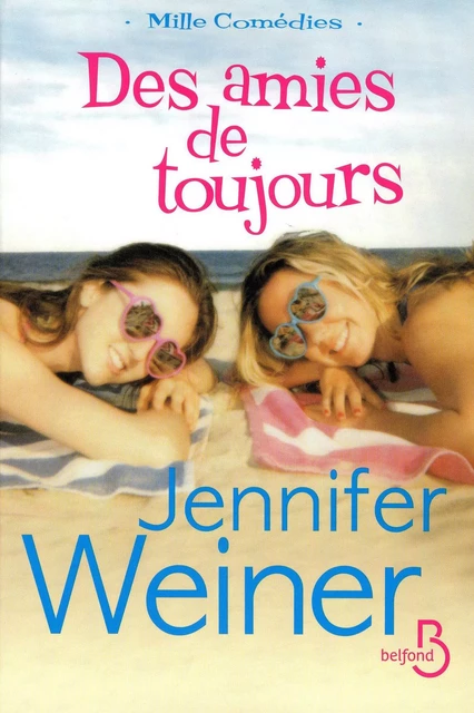 Des amies de toujours - Jennifer Weiner - Place des éditeurs