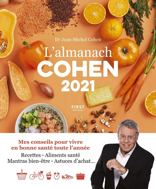 L'almanach Cohen 2021 - mes conseils pour vivre en bonne santé toute l'année - recettes, aliments santé, mantras bien-être, astuces d'achat - Jean-Michel Cohen - edi8