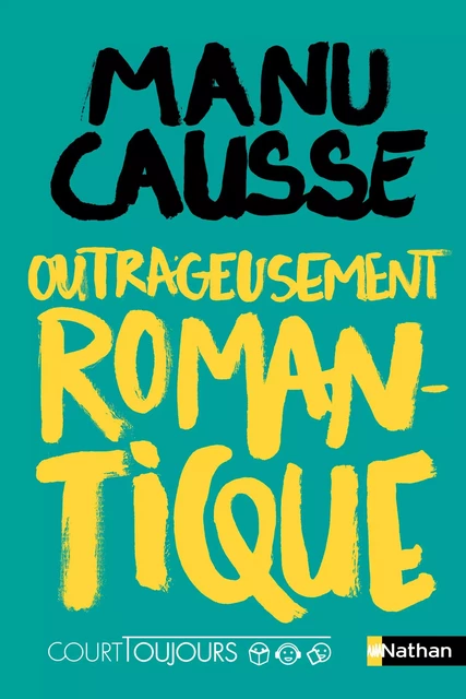 Court toujours - Outrageusement romantique - Roman ado avec audio inclus - Manu Causse - Nathan