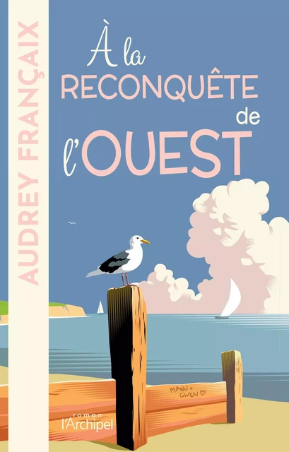 À la reconquête de l'Ouest - Audrey Françaix - L'Archipel