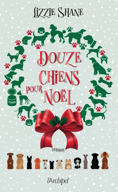 Douze chiens pour Noël - Lizzie Shane - L'Archipel