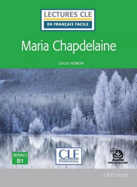 Maria Chapdelaine - Niveau 3/B1 - Lecture CLE en français facile - Ebook - Louis Hémon - Nathan