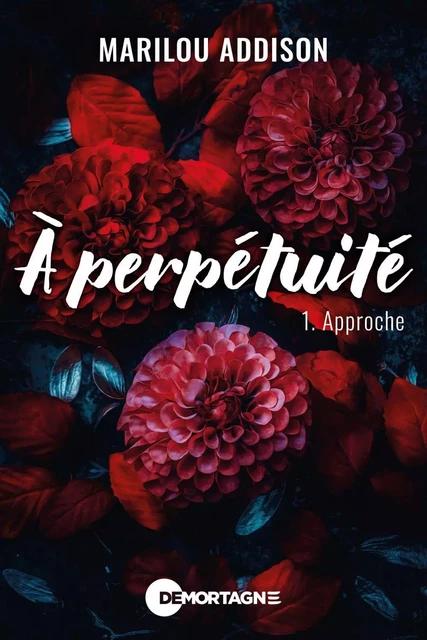 À perpétuité Tome 1 - Marilou Addison - Éditions de Mortagne