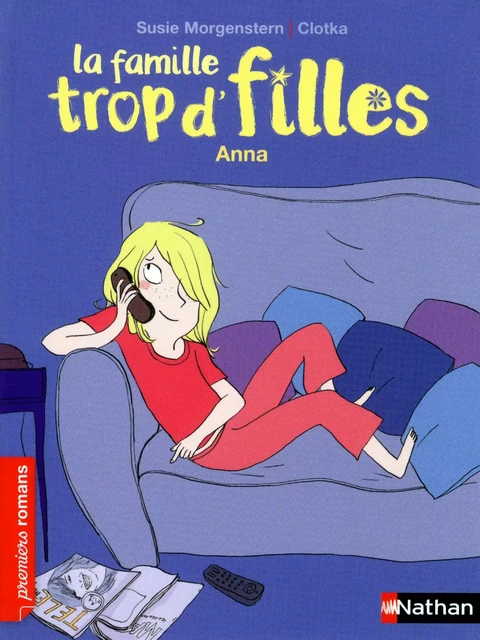 La famille trop d'filles, Anna - Roman Vie quotidienne - De 7 à 11 ans - Susie Morgenstern,  Clotka - Nathan