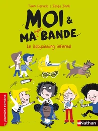 Moi et ma super bande,le babysitting infernal - Roman humour - De 7 à 11 ans