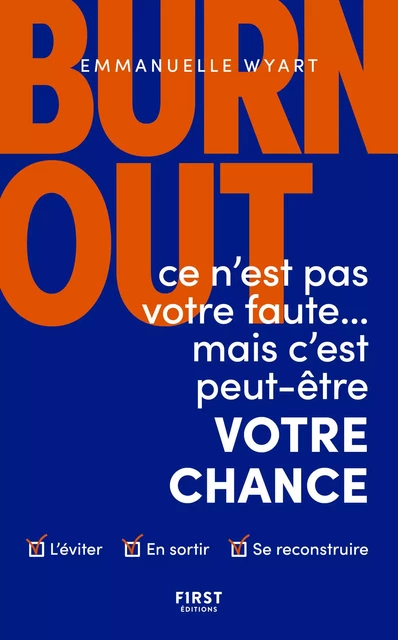 Burn-out : ce n'est pas votre faute mais c'est peut-être votre chance - Comment l'éviter ? Comment en sortir ? Comment se reconstruire ? - Emmanuelle Wyart - edi8