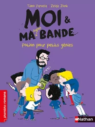 Moi et ma super bande - Potion pour petits génies - Roman Humour - De 7 à 11 ans