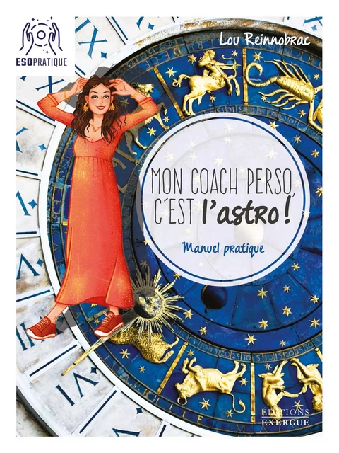 Mon coach perso, c'est l'astro ! - Manuel pratique - Lou Reinnobrac - Courrier du livre