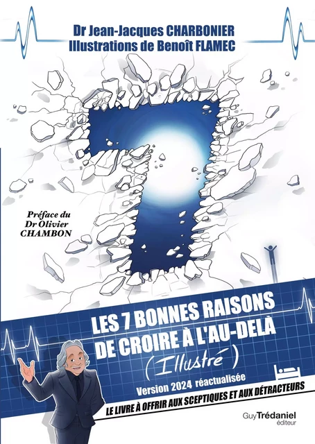 Les 7 bonnes raisons de croire en l'au-delà - Le livre à offrir aux sceptiques et aux détracteurs - Jean-Jacques Charbonier, Benoît Flamec - Tredaniel