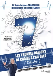 Les 7 bonnes raisons de croire en l'au-delà - Le livre à offrir aux sceptiques et aux détracteurs