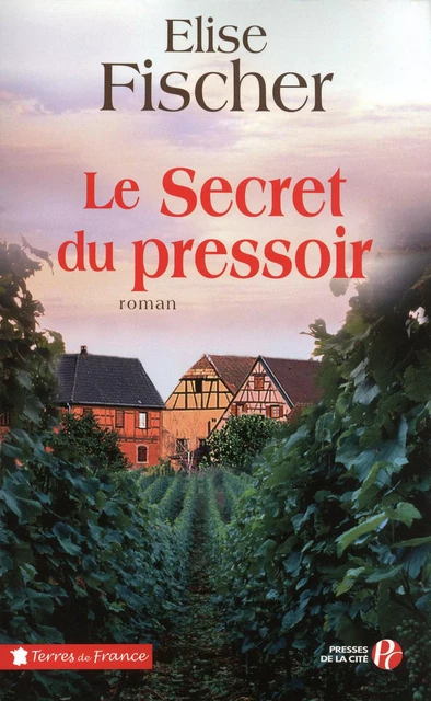 Le Secret du pressoir - Elise Fischer - Place des éditeurs