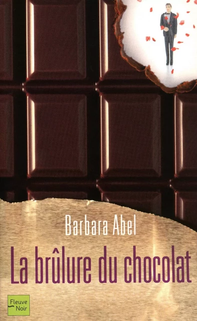 La brûlure du chocolat - Barbara Abel - Univers Poche