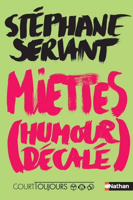 Court toujours - Miettes (humour décalé) - Roman ado - Stéphane Servant - Nathan