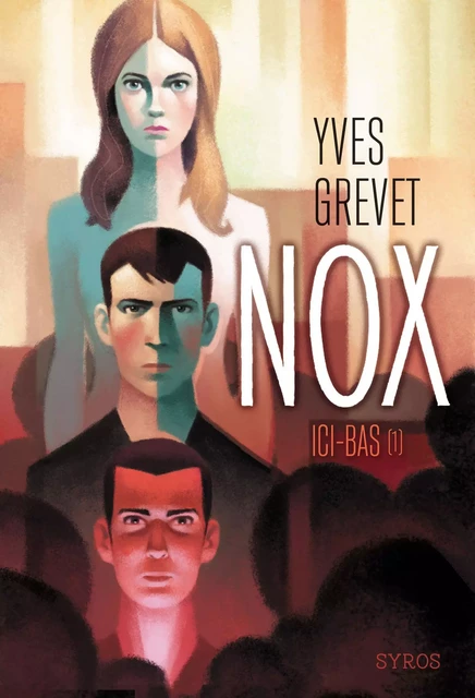 Nox : ici-bas (1) - Yves Grevet - Nathan