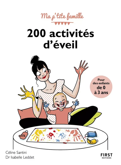 200 activités d'éveil pour les enfants de 0-3 ans, 3e - Isabelle LEDDET, Céline SANTINI - edi8